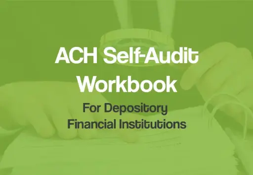NEACH - 2025 ACH Compliance Self-Audit Workbook (Depository Financial Institution)
